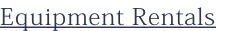 Equipment Rentals